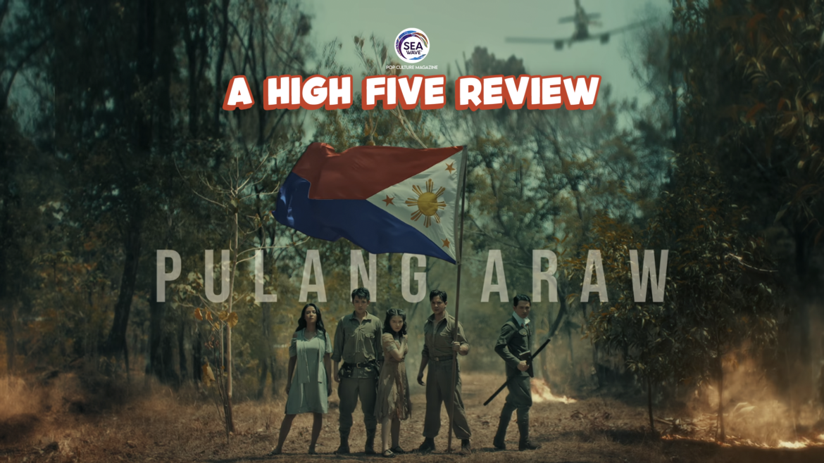A Nation Bathed in Scarlet: A High Five Week 1 Review of “Pulang Araw”